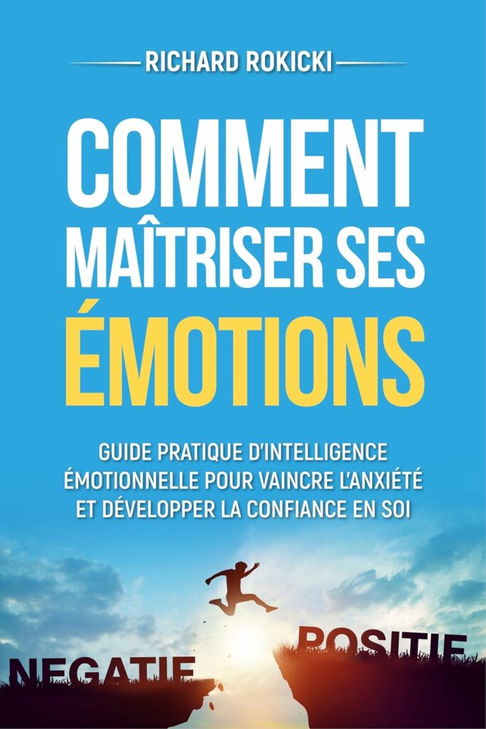 comment maitriser ses emotions richard rokicki